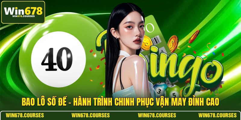 Bao Lô Số Đề - Hành Trình Chinh Phục Vận May Đỉnh Cao