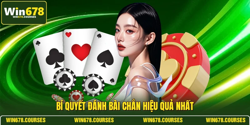 Bí quyết đánh bài chắn hiệu quả nhất 