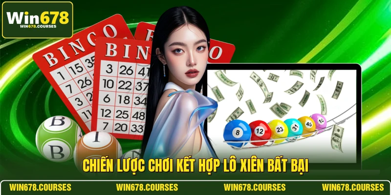 Chiến lược chơi kết hợp lô xiên bất bại 