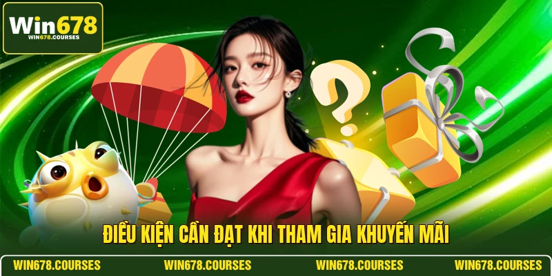 Điều kiện cần đạt khi tham gia khuyến mãi 