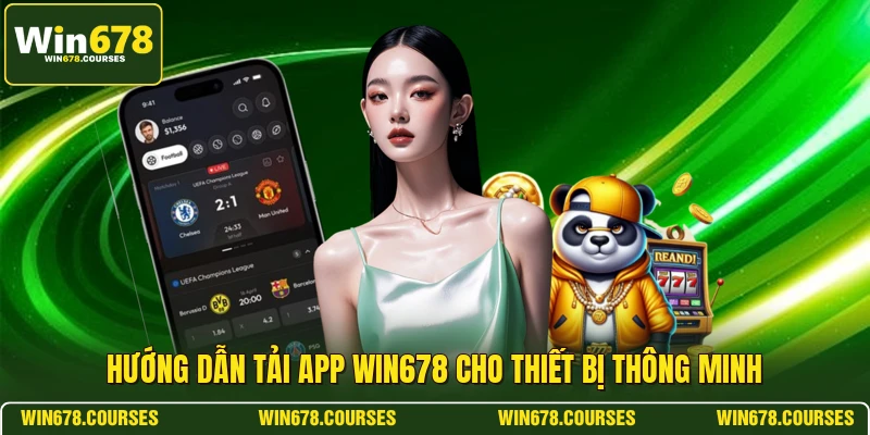 Hướng dẫn tải app WIN678 cho thiết bị thông minh 