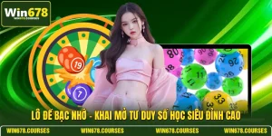 Lô Đề Bạc Nhớ - Khai Mở Tư Duy Số Học Siêu Đỉnh Cao