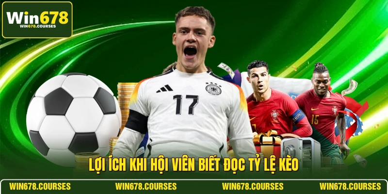 Lợi ích khi hội viên biết đọc tỷ lệ kèo 