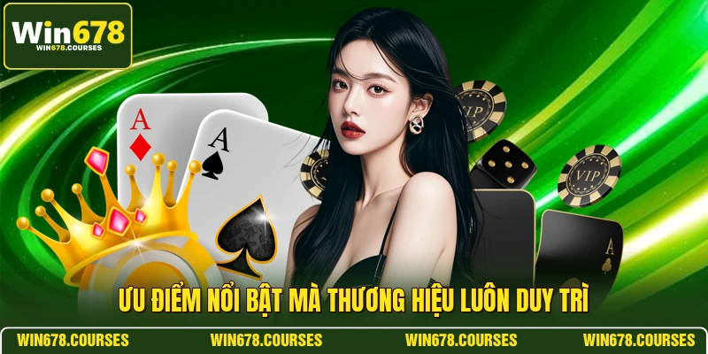 Ưu điểm nổi bật mà thương hiệu luôn duy trì 