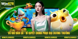 Vũ Khí Bắn Cá - Bí Quyết Chinh Phục Đại Dương Thưởng